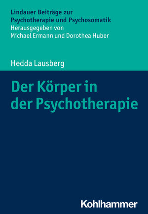 Buchcover Der Körper in der Psychotherapie | Hedda Lausberg | EAN 9783170301498 | ISBN 3-17-030149-7 | ISBN 978-3-17-030149-8