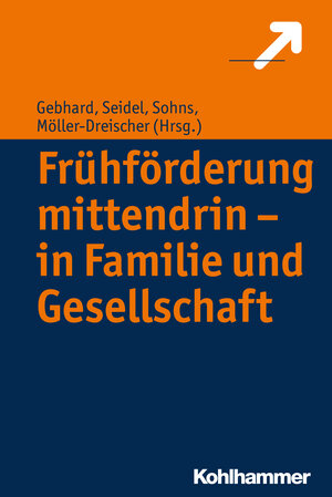 Buchcover Frühförderung mittendrin - in Familie und Gesellschaft  | EAN 9783170302570 | ISBN 3-17-030257-4 | ISBN 978-3-17-030257-0