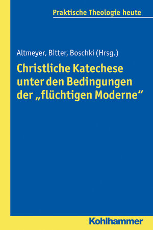 Buchcover Christliche Katechese unter den Bedingungen der "flüchtigen Moderne"  | EAN 9783170303195 | ISBN 3-17-030319-8 | ISBN 978-3-17-030319-5