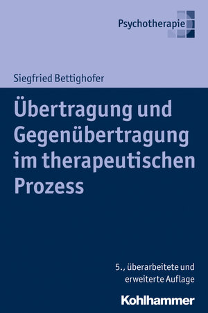 Buchcover Übertragung und Gegenübertragung im therapeutischen Prozess | Siegfried Bettighofer | EAN 9783170305236 | ISBN 3-17-030523-9 | ISBN 978-3-17-030523-6