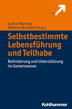 Buchcover Selbstbestimmte Lebensführung und Teilhabe  | EAN 9783170305878 | ISBN 3-17-030587-5 | ISBN 978-3-17-030587-8