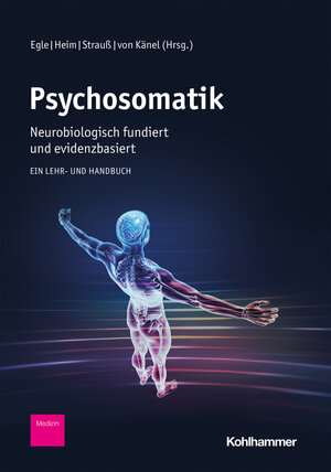 Buchcover Psychosomatik - neurobiologisch fundiert und evidenzbasiert  | EAN 9783170306653 | ISBN 3-17-030665-0 | ISBN 978-3-17-030665-3