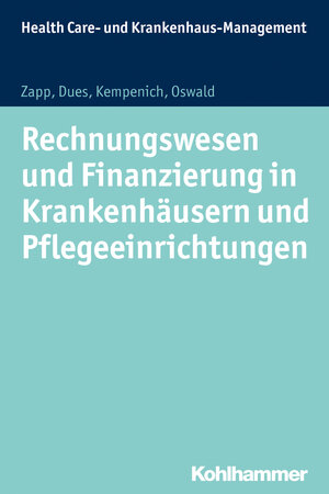 Buchcover Rechnungswesen und Finanzierung in Krankenhäusern und Pflegeeinrichtungen | Winfried Zapp | EAN 9783170307261 | ISBN 3-17-030726-6 | ISBN 978-3-17-030726-1