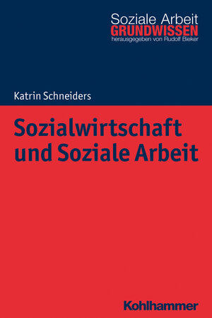 Buchcover Sozialwirtschaft und Soziale Arbeit | Katrin Schneiders | EAN 9783170307698 | ISBN 3-17-030769-X | ISBN 978-3-17-030769-8