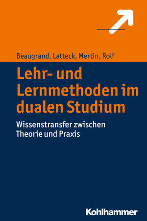 Buchcover Lehr- und Lernmethoden im dualen Studium | Andreas Beaugrand | EAN 9783170307827 | ISBN 3-17-030782-7 | ISBN 978-3-17-030782-7