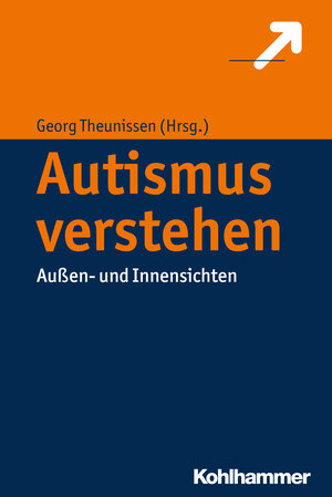 Buchcover Autismus verstehen  | EAN 9783170307865 | ISBN 3-17-030786-X | ISBN 978-3-17-030786-5