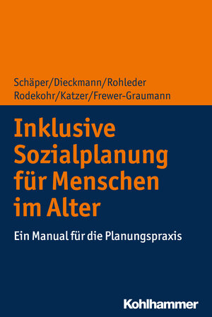 Buchcover Inklusive Sozialplanung für Menschen im Alter | Sabine Schäper | EAN 9783170307919 | ISBN 3-17-030791-6 | ISBN 978-3-17-030791-9