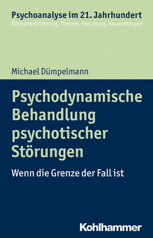 Buchcover Psychodynamische Behandlung psychotischer Störungen | Michael Dümpelmann | EAN 9783170308305 | ISBN 3-17-030830-0 | ISBN 978-3-17-030830-5