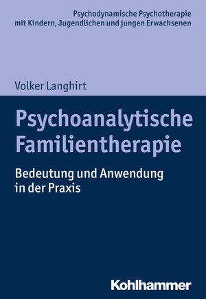 Buchcover Psychoanalytische Familientherapie | Volker Langhirt | EAN 9783170308466 | ISBN 3-17-030846-7 | ISBN 978-3-17-030846-6