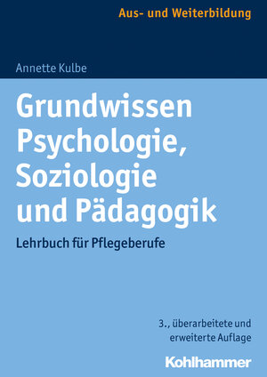 Buchcover Grundwissen Psychologie, Soziologie und Pädagogik | Annette Kulbe | EAN 9783170309036 | ISBN 3-17-030903-X | ISBN 978-3-17-030903-6