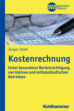 Buchcover Kostenrechnung | Jürgen Stiefl | EAN 9783170309678 | ISBN 3-17-030967-6 | ISBN 978-3-17-030967-8