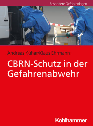 Buchcover CBRN-Schutz in der Gefahrenabwehr | Andreas Kühar | EAN 9783170309753 | ISBN 3-17-030975-7 | ISBN 978-3-17-030975-3