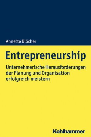 Buchcover Entrepreneurship | Annette Blöcher | EAN 9783170310025 | ISBN 3-17-031002-X | ISBN 978-3-17-031002-5
