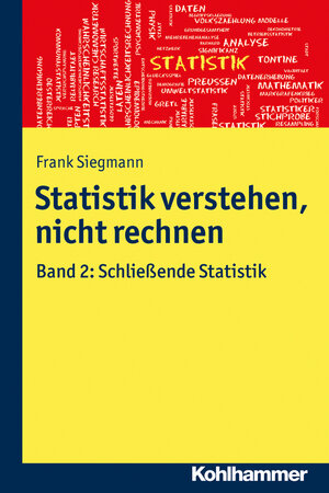 Buchcover Statistik verstehen, nicht rechnen | Frank Siegmann | EAN 9783170310179 | ISBN 3-17-031017-8 | ISBN 978-3-17-031017-9