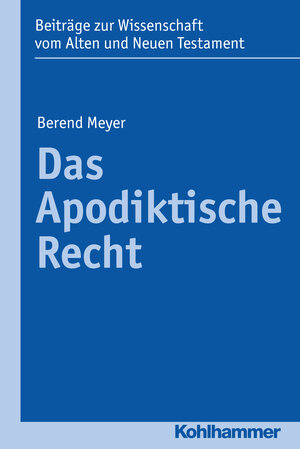 Buchcover Das Apodiktische Recht | Berend Meyer | EAN 9783170311305 | ISBN 3-17-031130-1 | ISBN 978-3-17-031130-5