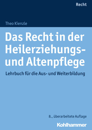 Buchcover Das Recht in der Heilerziehungs- und Altenpflege | Theo Kienzle | EAN 9783170312111 | ISBN 3-17-031211-1 | ISBN 978-3-17-031211-1