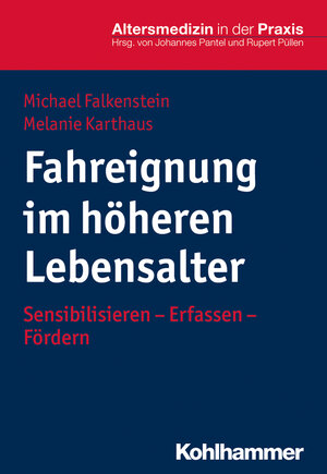 Buchcover Fahreignung im höheren Lebensalter | Michael Falkenstein | EAN 9783170312302 | ISBN 3-17-031230-8 | ISBN 978-3-17-031230-2