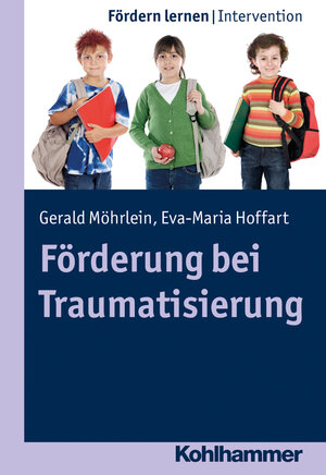 Buchcover Förderung bei Traumatisierung | Gerald Möhrlein | EAN 9783170312906 | ISBN 3-17-031290-1 | ISBN 978-3-17-031290-6