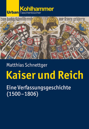 Buchcover Kaiser und Reich | Matthias Schnettger | EAN 9783170313507 | ISBN 3-17-031350-9 | ISBN 978-3-17-031350-7