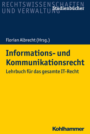 Buchcover Informations- und Kommunikationsrecht | Florian Albrecht | EAN 9783170314030 | ISBN 3-17-031403-3 | ISBN 978-3-17-031403-0