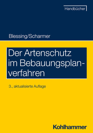 Buchcover Der Artenschutz im Bebauungsplanverfahren | Eckart Scharmer | EAN 9783170314221 | ISBN 3-17-031422-X | ISBN 978-3-17-031422-1