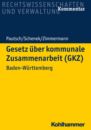 Buchcover Gesetz über kommunale Zusammenarbeit (GKZ) | Arne Pautsch | EAN 9783170314269 | ISBN 3-17-031426-2 | ISBN 978-3-17-031426-9