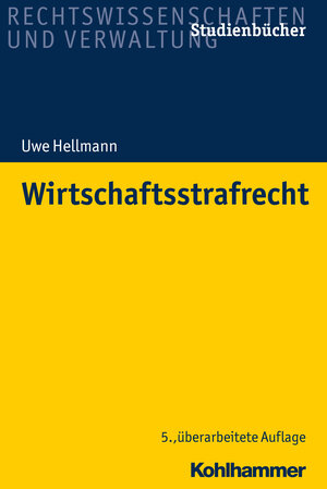 Buchcover Wirtschaftsstrafrecht | Uwe Hellmann | EAN 9783170314436 | ISBN 3-17-031443-2 | ISBN 978-3-17-031443-6
