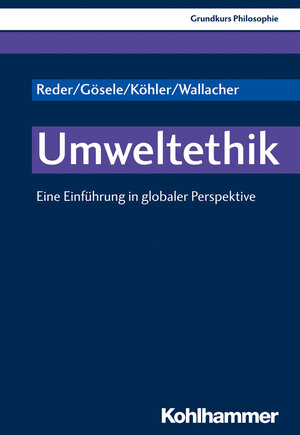 Buchcover Umweltethik | Michael Reder | EAN 9783170314672 | ISBN 3-17-031467-X | ISBN 978-3-17-031467-2