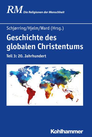 Buchcover Geschichte des globalen Christentums  | EAN 9783170315075 | ISBN 3-17-031507-2 | ISBN 978-3-17-031507-5