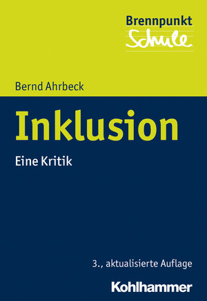 Buchcover Inklusion | Bernd Ahrbeck | EAN 9783170315990 | ISBN 3-17-031599-4 | ISBN 978-3-17-031599-0