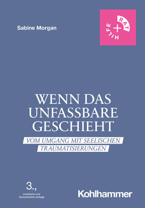 Buchcover Wenn das Unfassbare geschieht | Sabine Morgan | EAN 9783170316324 | ISBN 3-17-031632-X | ISBN 978-3-17-031632-4