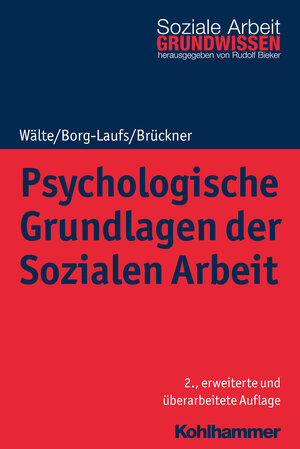 Buchcover Psychologische Grundlagen der Sozialen Arbeit | Dieter Wälte | EAN 9783170316430 | ISBN 3-17-031643-5 | ISBN 978-3-17-031643-0
