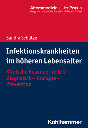 Buchcover Infektionskrankheiten im höheren Lebensalter | Sandra Schütze | EAN 9783170316638 | ISBN 3-17-031663-X | ISBN 978-3-17-031663-8