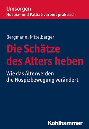 Buchcover Die Schätze des Alters heben | Dorothea Bergmann | EAN 9783170318861 | ISBN 3-17-031886-1 | ISBN 978-3-17-031886-1
