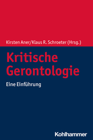 Buchcover Kritische Gerontologie  | EAN 9783170319233 | ISBN 3-17-031923-X | ISBN 978-3-17-031923-3