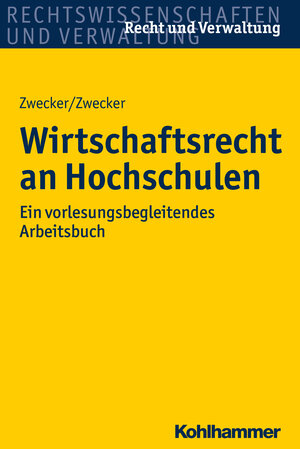 Buchcover Wirtschaftsrecht an Hochschulen | Kai-Thorsten Zwecker | EAN 9783170321335 | ISBN 3-17-032133-1 | ISBN 978-3-17-032133-5