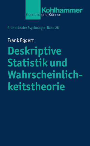Buchcover Deskriptive Statistik und Wahrscheinlichkeitstheorie | Frank Eggert | EAN 9783170322424 | ISBN 3-17-032242-7 | ISBN 978-3-17-032242-4