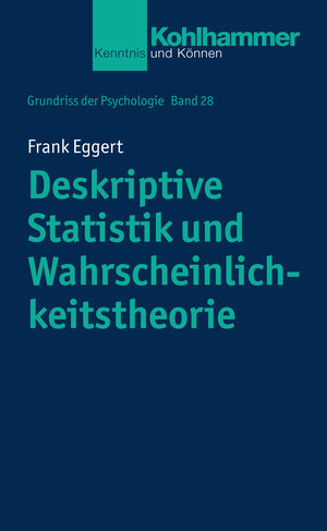 Buchcover Deskriptive Statistik und Wahrscheinlichkeitstheorie | Frank Eggert | EAN 9783170322448 | ISBN 3-17-032244-3 | ISBN 978-3-17-032244-8