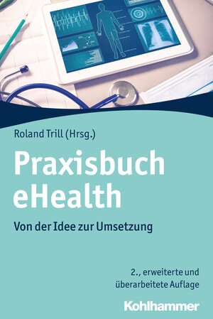 Buchcover Praxisbuch eHealth  | EAN 9783170322851 | ISBN 3-17-032285-0 | ISBN 978-3-17-032285-1