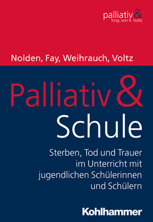 Buchcover Palliativ & Schule | Nicole Nolden | EAN 9783170323193 | ISBN 3-17-032319-9 | ISBN 978-3-17-032319-3