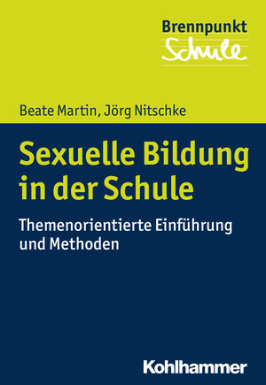 Buchcover Sexuelle Bildung in der Schule | Beate Martin | EAN 9783170324718 | ISBN 3-17-032471-3 | ISBN 978-3-17-032471-8