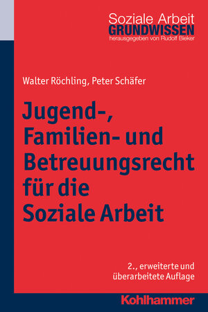 Buchcover Jugend-, Familien- und Betreuungsrecht für die Soziale Arbeit | Walter Röchling | EAN 9783170324800 | ISBN 3-17-032480-2 | ISBN 978-3-17-032480-0