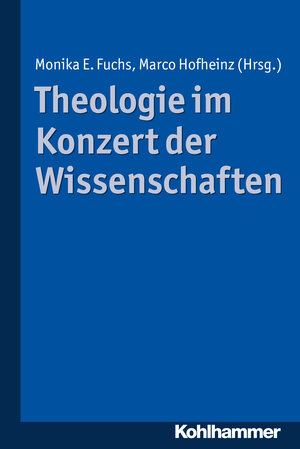 Buchcover Theologie im Konzert der Wissenschaften  | EAN 9783170324893 | ISBN 3-17-032489-6 | ISBN 978-3-17-032489-3