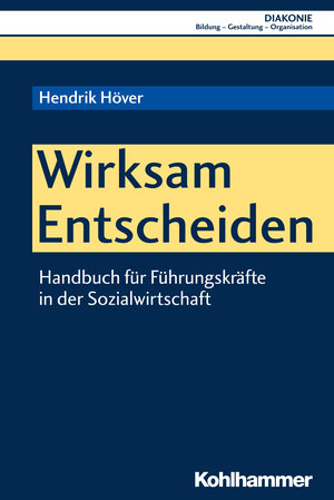 Buchcover Wirksam Entscheiden | Hendrik Höver | EAN 9783170325173 | ISBN 3-17-032517-5 | ISBN 978-3-17-032517-3