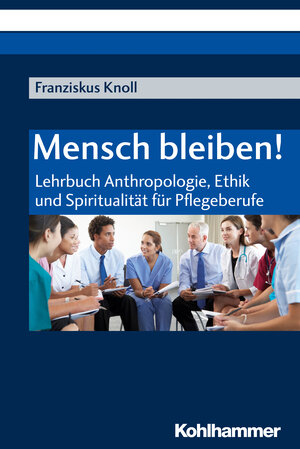 Buchcover Mensch bleiben! | Franziskus Knoll | EAN 9783170325210 | ISBN 3-17-032521-3 | ISBN 978-3-17-032521-0