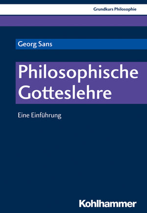 Buchcover Philosophische Gotteslehre | Georg Sans | EAN 9783170325616 | ISBN 3-17-032561-2 | ISBN 978-3-17-032561-6