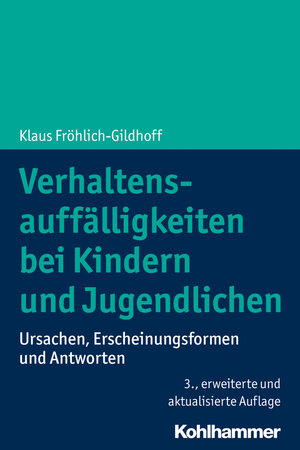 Buchcover Verhaltensauffälligkeiten bei Kindern und Jugendlichen | Klaus Fröhlich-Gildhoff | EAN 9783170326330 | ISBN 3-17-032633-3 | ISBN 978-3-17-032633-0