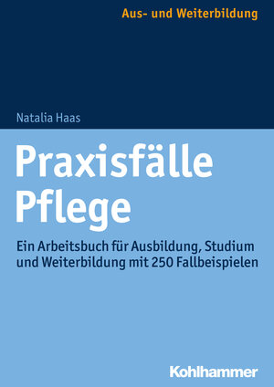 Buchcover Praxisfälle Pflege | Natalia Haas | EAN 9783170326774 | ISBN 3-17-032677-5 | ISBN 978-3-17-032677-4