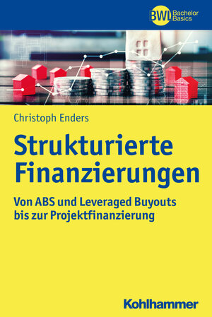 Buchcover Strukturierte Finanzierungen | Christoph Enders | EAN 9783170326880 | ISBN 3-17-032688-0 | ISBN 978-3-17-032688-0