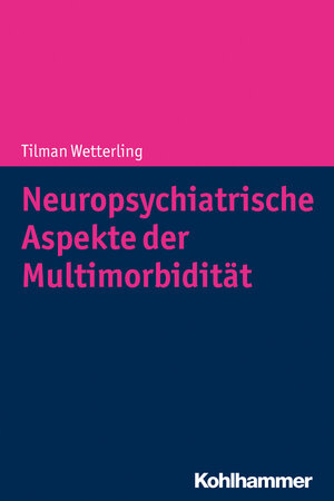 Buchcover Neuropsychiatrische Aspekte der Multimorbidität | Tilman Wetterling | EAN 9783170328211 | ISBN 3-17-032821-2 | ISBN 978-3-17-032821-1